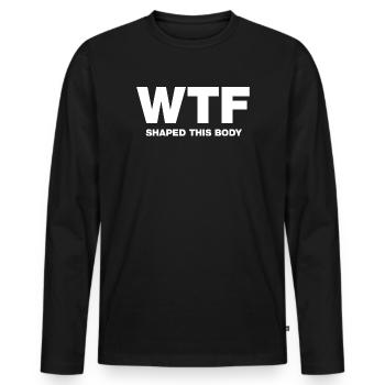 WTF shaped this body - Männer Premium Bio Langarmshirt - Schwarz - Vorne - Nico (187cm)