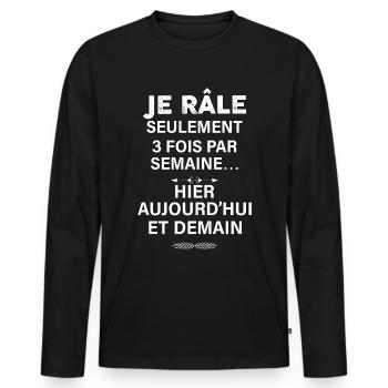 Humour râleur de tous les jours - T-shirt manches longues Premium bio Homme - noir - Devant - Nico (187cm)