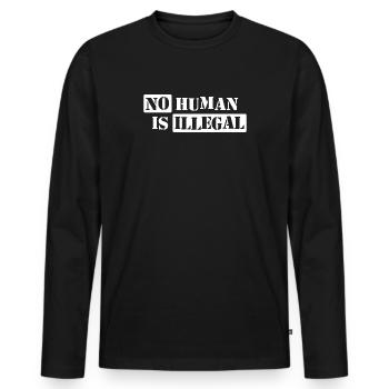 No Human Is Illegal - Kein Mensch ist illegal - Männer Premium Bio Langarmshirt - Schwarz - Vorne - Nico (187cm)