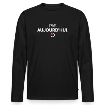 Not today humor modern fatigue - Men's Premium Organic Long Sleeve Shirt - black - Front - Nico (187cm)