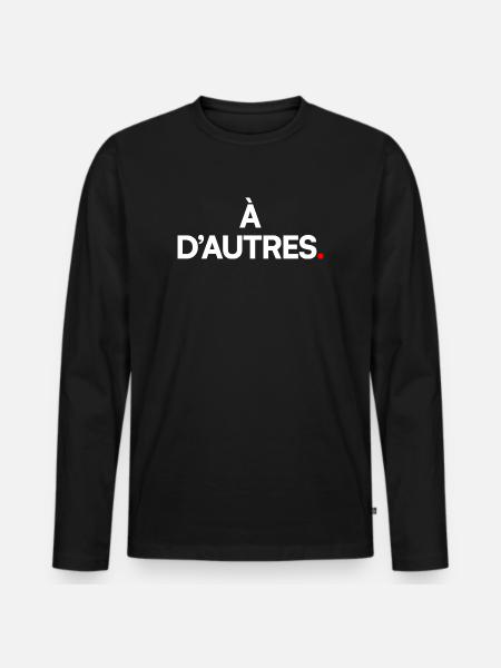 À d’autres - T-shirt manches longues Premium bio Homme - noir