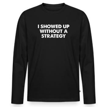 Je suis arrivé sans stratégie - T-shirt manches longues Premium bio Homme - noir - Devant - Nico (187cm)