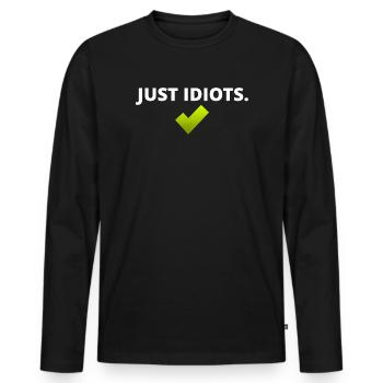 Just Idiots - Männer Premium Bio Langarmshirt - Schwarz - Vorne - Nico (187cm)