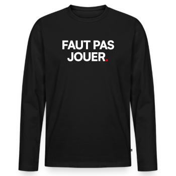 Faut pas jouer - T-shirt manches longues Premium bio Homme - noir - Devant - Nico (187cm)