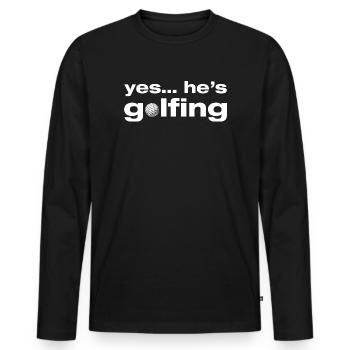 Yes he's golfing Golfer Golf Golfen - T-shirt manches longues Premium bio Homme - noir - Devant - Nico (187cm)