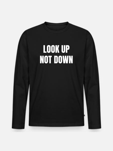 Look Up Not Down - Men's Premium Organic Long Sleeve Shirt - black