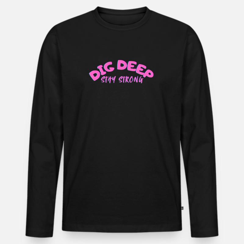 Dig-Deep Stay Strong - Männer Premium Bio Langarmshirt - Schwarz