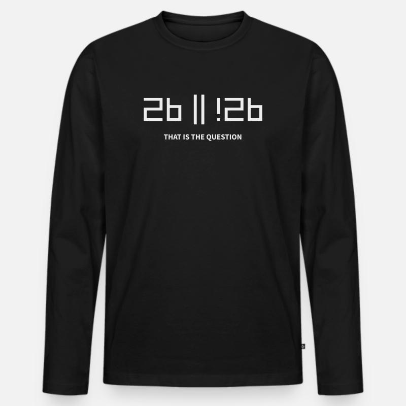 2b ou !2b pour être ou ne pas être c’est la question - T-shirt manches longues Premium bio Homme - noir