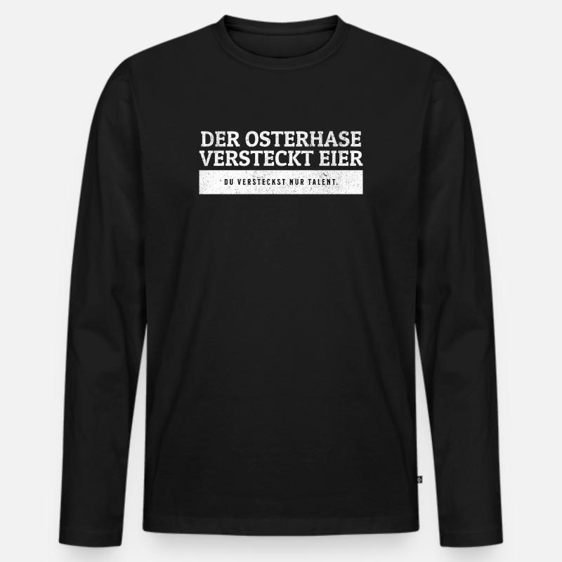 SARKASMUS - Osterhase versteckt Eier, du Talent. - Männer Premium Bio Langarmshirt - Schwarz