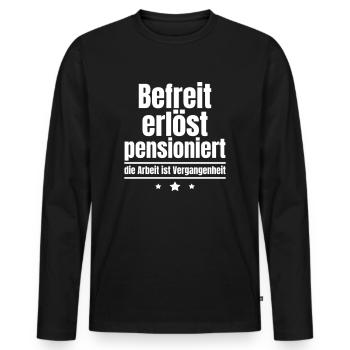 Befreit erlöst pensioniert,Pensionierungsgeschenk - Männer Premium Bio Langarmshirt - Schwarz - Vorne - Nico (187cm)