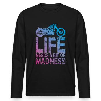 Quote Life Needs a Bit of Madness - Moto Biker - Men's Premium Organic Long Sleeve Shirt - black - Front - Nico (187cm)