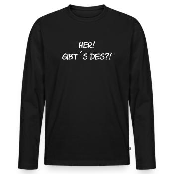 HER! Gibt's Des?! Handgeschrieben pfälzisch - Männer Premium Bio Langarmshirt - Schwarz - Vorne - Nico (187cm)