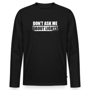 Don't ask me about Tontechniker Toningenieur - Men's Premium Organic Long Sleeve Shirt - black - Front - Nico (187cm)