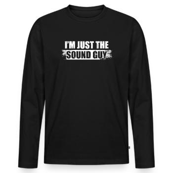 I'm just the sound guy Sound Engineer - Men's Premium Organic Long Sleeve Shirt - black - Front - Nico (187cm)