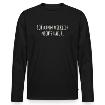Je n’y peux vraiment pas - T-shirt manches longues Premium bio Homme - noir - Devant - Nico (187cm)