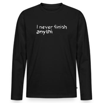 Dicton humoristique : Je ne finis rien - T-shirt manches longues Premium bio Homme - noir - Devant - Nico (187cm)