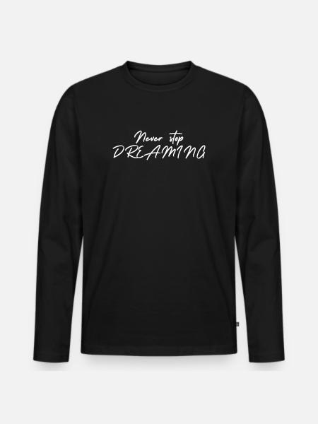 Never stop DREAMING - Männer Premium Bio Langarmshirt - Schwarz