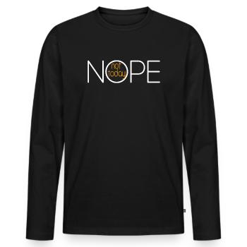NOPE NOT TODAY V3 - T-shirt manches longues Premium bio Homme - noir - Devant - Nico (187cm)
