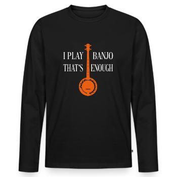 Je joue du banjo ça suffit - Banjo silhouette - T-shirt manches longues Premium bio Homme - noir - Devant - Nico (187cm)