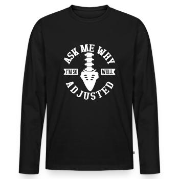 Ask Me Why I'm So Well Adjusted Chiropractic Chiro - Men's Premium Organic Long Sleeve Shirt - black - Front - Nico (187cm)