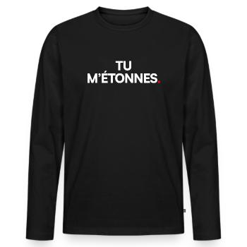 TU M’ÉTONNES. – Expression Ironique Minimaliste - T-shirt manches longues Premium bio Homme - noir - Devant - Nico (187cm)