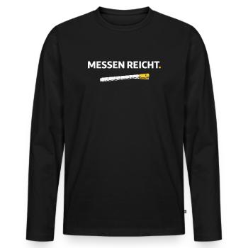 Measuring is enough. – Funny Craftsman Shirt - Men's Premium Organic Long Sleeve Shirt - black - Front - Nico (187cm)