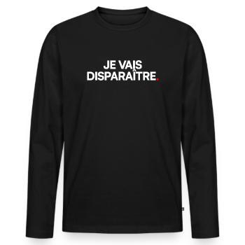 Je vais disparaître - T-shirt manches longues Premium bio Homme - noir - Devant - Nico (187cm)