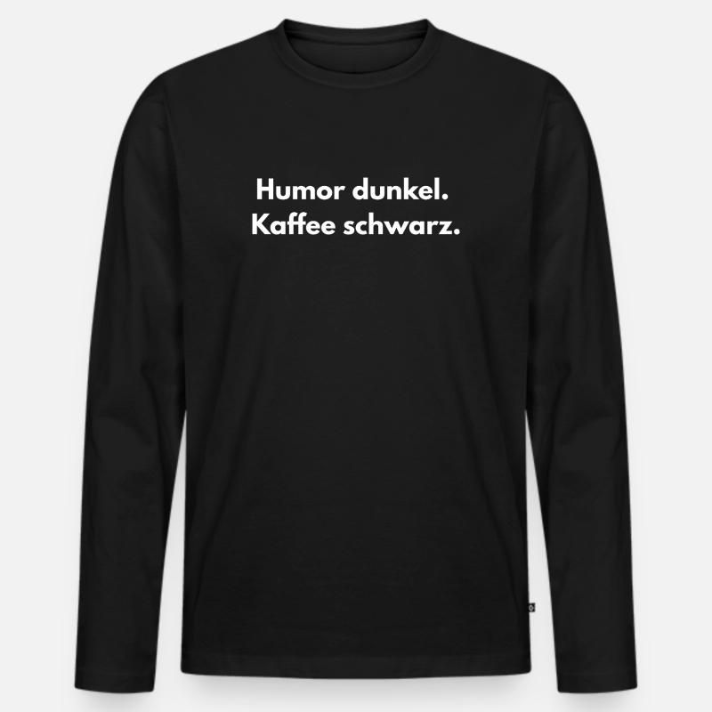 Humor & Kaffee – Dunkler Spruch - Männer Premium Bio Langarmshirt - Schwarz
