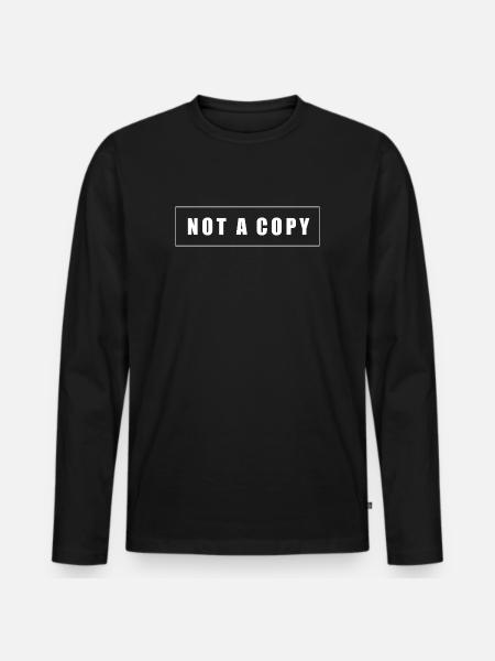Not a Copy Original Tee - Men's Premium Organic Long Sleeve Shirt - black
