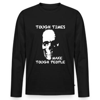 Hard times make hard people | Quote, Fun - Men's Premium Organic Long Sleeve Shirt - black - Front - Nico (187cm)