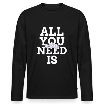 TOUT CE DONT VOUS AVEZ BESOIN EST UN CHIEN Motif de chien - T-shirt manches longues Premium bio Homme - noir - Devant - Nico (187cm)