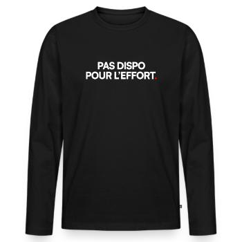 Pas dispo pour l’effort. Humour minimaliste drôle - T-shirt manches longues Premium bio Homme - noir - Devant - Nico (187cm)