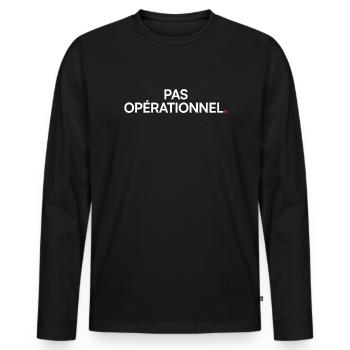 Pas opérationnel humour fatigue travail - T-shirt manches longues Premium bio Homme - noir - Devant - Nico (187cm)