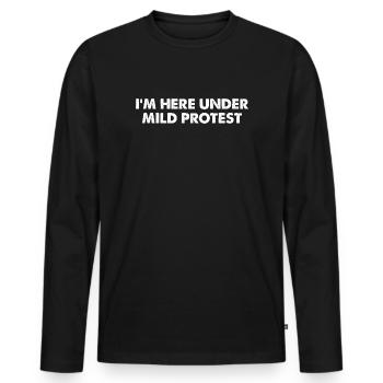 Je suis ici sous une légère protestation - T-shirt manches longues Premium bio Homme - noir - Devant - Nico (187cm)