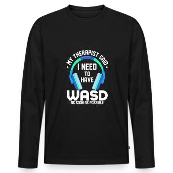 My Therapist Said I Need To Have WASD ASAP Gamer - Men's Premium Organic Long Sleeve Shirt - black - Front - Nico (187cm)