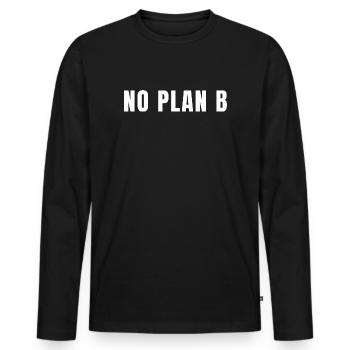 Pas de plan B, tout risque, succès, pouvoir - T-shirt manches longues Premium bio Homme - noir - Devant - Nico (187cm)