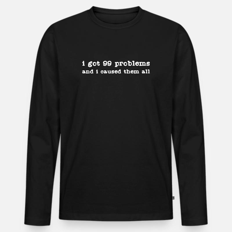 Lustiges 99 Problems - Männer Premium Bio Langarmshirt - Schwarz