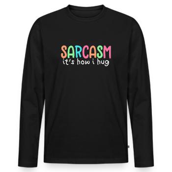 Sarcasm it´s how i hug - Männer Premium Bio Langarmshirt - Schwarz - Vorne - Nico (187cm)