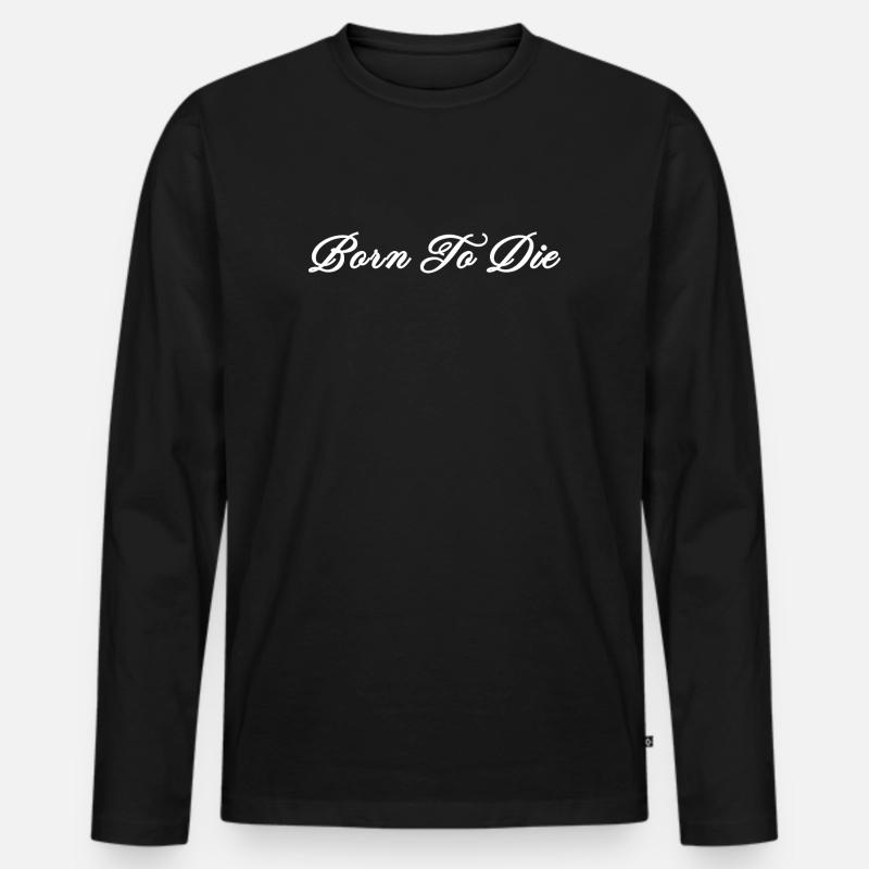 Geboren, um zu sterben - Männer Premium Bio Langarmshirt - Schwarz