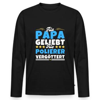 Als Papa geliebt, als Polierer vergöttert - Männer Premium Bio Langarmshirt - Schwarz - Vorne - Nico (187cm)