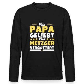 Als Papa geliebt, als Metzger vergöttert - Männer Premium Bio Langarmshirt - Schwarz - Vorne - Nico (187cm)