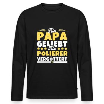 Als Papa geliebt, als Polierer vergöttert - Männer Premium Bio Langarmshirt - Schwarz - Vorne - Nico (187cm)