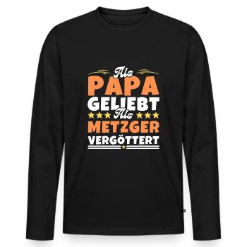 Als Papa geliebt, als Metzger vergöttert - Männer Premium Bio Langarmshirt - Schwarz - Vorne - Nico (187cm)