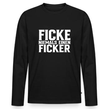 Ficke Niemals Einen Ficker Lustiger Spruch - Männer Premium Bio Langarmshirt - Schwarz - Vorne - Nico (187cm)