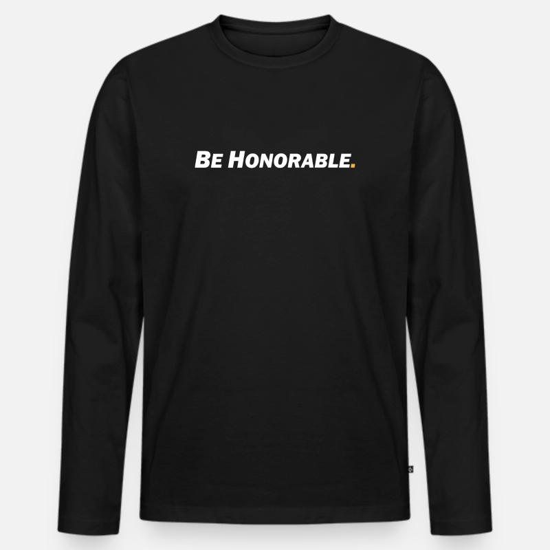 Be honorable - Sei ehrenhaft - Männer Premium Bio Langarmshirt - Schwarz