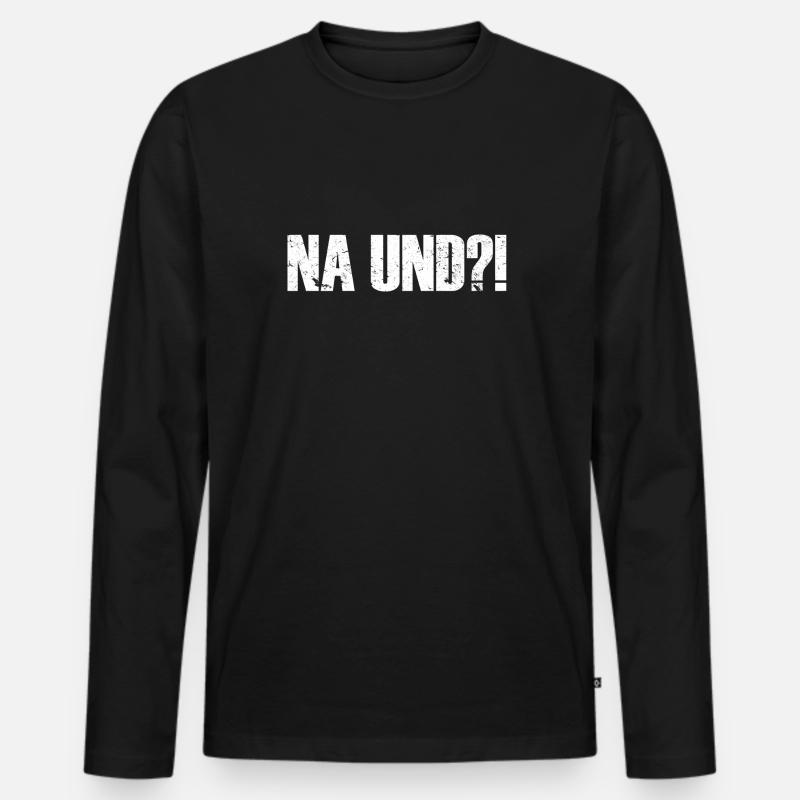 Na UND - Männer Premium Bio Langarmshirt - Schwarz