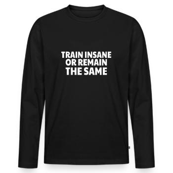 POWERLIFTING: Train Insane or remain the same - Männer Premium Bio Langarmshirt - Schwarz - Vorne - Nico (187cm)