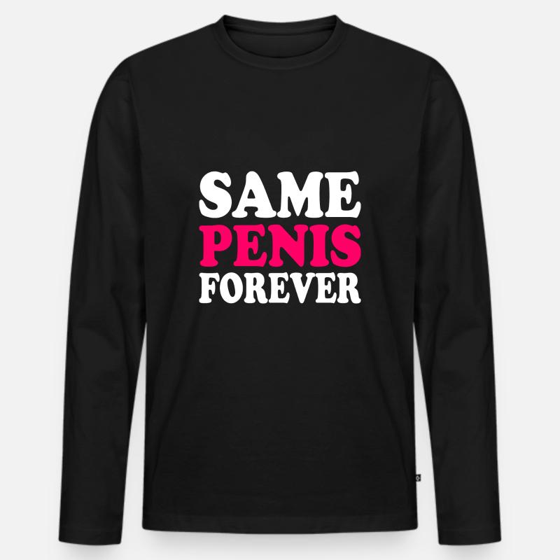 Same penis forever - Men's Premium Organic Long Sleeve Shirt - black