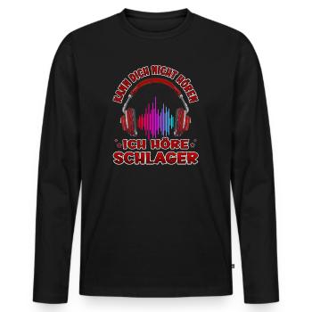 Kann Dich Nicht Hören Höre Schlager Schlagerfan - Männer Premium Bio Langarmshirt - Schwarz - Vorne - Nico (187cm)