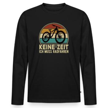 Keine Zeit Radfahren MTB Rennrad Fahrrad Rad - Männer Premium Bio Langarmshirt - Schwarz - Vorne - Nico (187cm)